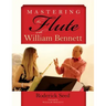 Mastering the Flute with William Bennett