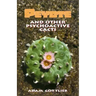 Peyote and Other Psychoactive Cacti