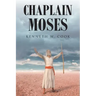 Chaplain Moses: What Chaplains Can Learn from Moses
