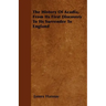 The History Of Acadia, From Its First Discovery To Its Surrender To England