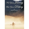 Not Your Journey But Your Destiny