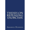 Theses On Repealing Exorcism