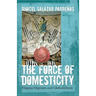 The Force of Domesticity: Filipina Migrants and Globalization