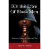 For The Love of Black Men: Poems on Change, Life, Truth, and Trust