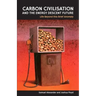 Carbon Civilisation and the Energy Descent Future: Life Beyond this Brief Anomaly