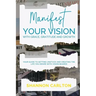 Manifest Your Vision with Grace, Gratitude and Growth: Women Entrepreneurs' Guide to getting unstuck and creating the life you desire with Vision Boar