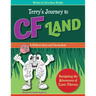 Terry's Journey to Cf Land: Navigating the Adventures of Cystic Fibrosis