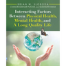Interacting Factors Between Physical Health, Mental Health, and a Long Quality Life