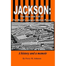 Jackson: The Rise and Fall of The World's Largest Walled Prison: A history and a memoir