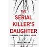 The Serial Killer's Daughter: A totally gripping thriller full of shocking twists