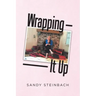 Wrapping It Up