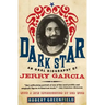Dark Star: An Oral Biography of Jerry Garcia