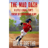 The Mad Dash: A Little League Team's Pursuit of Championship Glory (A Baseball Story for Kids)