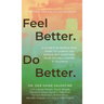 Feel Better. Do Better.: A Guide for People Who Want to Change the World, but Sometimes Have Trouble Making It to Lunch
