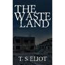 The Waste Land: The Original 1922 Edition