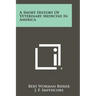 A Short History Of Veterinary Medicine In America