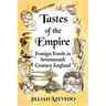 Tastes of the Empire: Foreign Foods in Seventeenth Century England