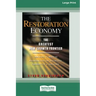 The Restoration Economy: The Greatest New Growth Frontier (16pt Large Print Edition)