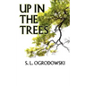 Up in the Trees