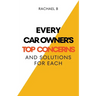 Every Car Owner's Top Concerns And Solutions For Each