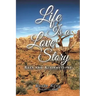 Life Is a Love Story: Arts and Affirmations