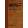 A Guide To The Paintings In The Florentine Galleries; The Uffizi, The Pitti, The Accademia; A Critical Catalogue With Quotations From Vasari.