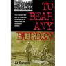 To Bear Any Burden: The Vietnam War and Its Aftermath in the Words of Americans and Southeast Asians