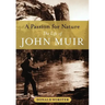 A Passion for Nature: The Life of John Muir