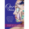 Our Voices: Six Women With Multiple Personalities Talk About Life and Relationships in Their Midlife