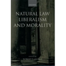 Natural Law, Liberalism, and Morality: Contemporary Essays