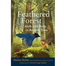 Feathered Forest: Aloft with Birds in Ancient Trees