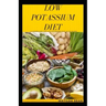 Low Potassium Diet: A very good diet that cures people with High Potassium level in the body