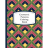 Geometric Patterns Coloring Book: 60 Geometric Designs To Color For Adults & Teens - Relaxation & Stress Relief Patterns