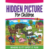 Hidden Pictures For Children: Where Ist It? Spot It Fun
