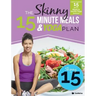The Skinny 15 Minute Meals & Yoga Workout Plan: Calorie Counted 15 Minute Meals With Gentle Yoga Workouts For Health & Wellbeing