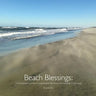 Beach Blessings: A photographic journey of awakening to the beauty and blessings of the ocean