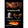 Smith Wigglesworth The Baptism of FIRE: "God Makes His Ministers a FLAME of FIRE"