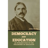 Democracy and Education: An Introduction to the Philosophy of Education