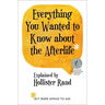 Everything You Wanted to Know about the Afterlife but Were Afraid to Ask