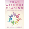 Pray Without Ceasing: Essays and Godwinks