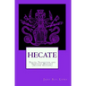 Hecate: Death, Transition and Spiritual Mastery (Second Edition)