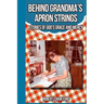 Behind Grandma's Apron Strings: Stories of God's Grace and Mercy