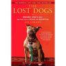 The Lost Dogs: Michael Vick's Dogs and Their Tale of Rescue and Redemption