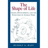 The Shape of Life: Genes, Development, and the Evolution of Animal Form