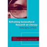 Reframing Sociocultural Research on Literacy: Identity, Agency, and Power