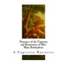 Narrative of the Captivity and Restoration of Mrs. Mary Rowlandson: A Captivity Narrative