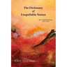 The Dictionary of Unspellable Noises: New & Selected Poems 1975 - 2018