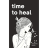 Time to Heal: Poems for Those Who Feel Broken and Lost