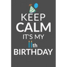 Keep Calm It's My 11th Birthday: 11 Year Old Boy Or Girl Birthday Gift. 11th Birthday Party Decoration & Present