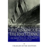The Sinking of the RMS Titanic: The Tragic Loss of the World's Most Famous Ship